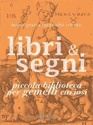 cover image of Libri & Segni--piccola biblioteca per Gemelli curiosi